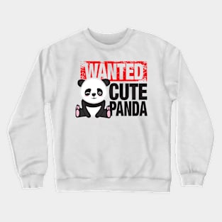 Wanted Cute Panda Design for Panda Lover Crewneck Sweatshirt